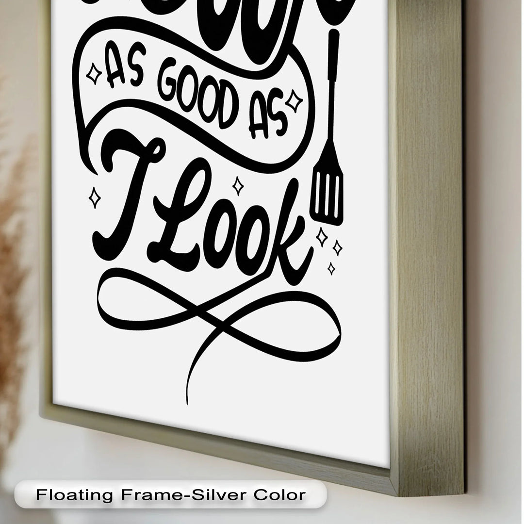 I Cook As Good As I Look – Framed Oil Painting - MyPhotoStation