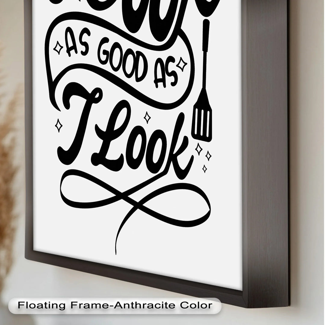 I Cook As Good As I Look – Framed Oil Painting - MyPhotoStation