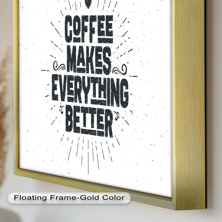 Coffee Makes Everything Better – Modern Oil Paintings - MyPhotoStation