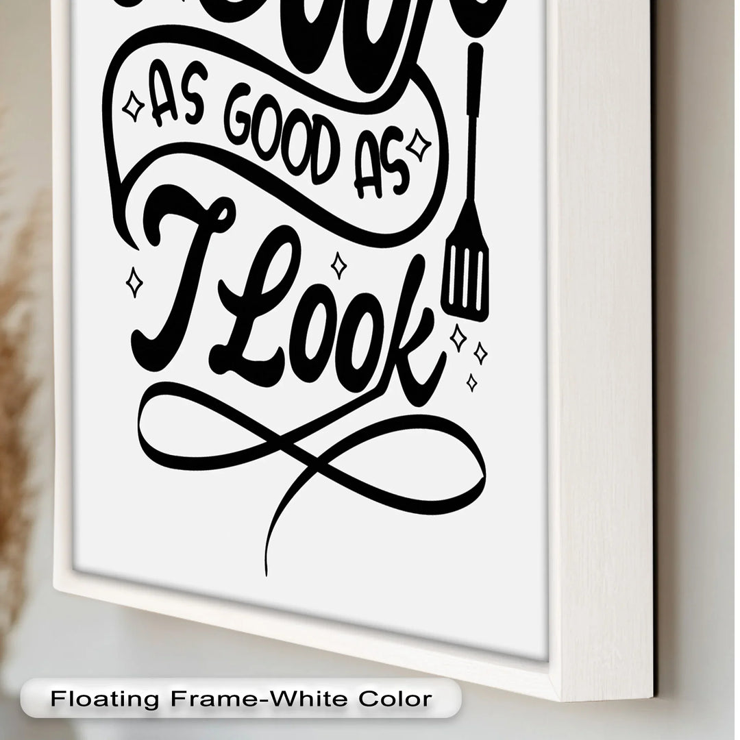 I Cook As Good As I Look – Framed Oil Painting - MyPhotoStation