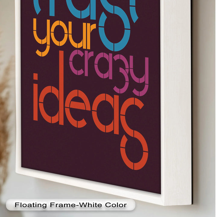 Trust Your Crazy Ideas – Modern Oil Painting - MyPhotoStation