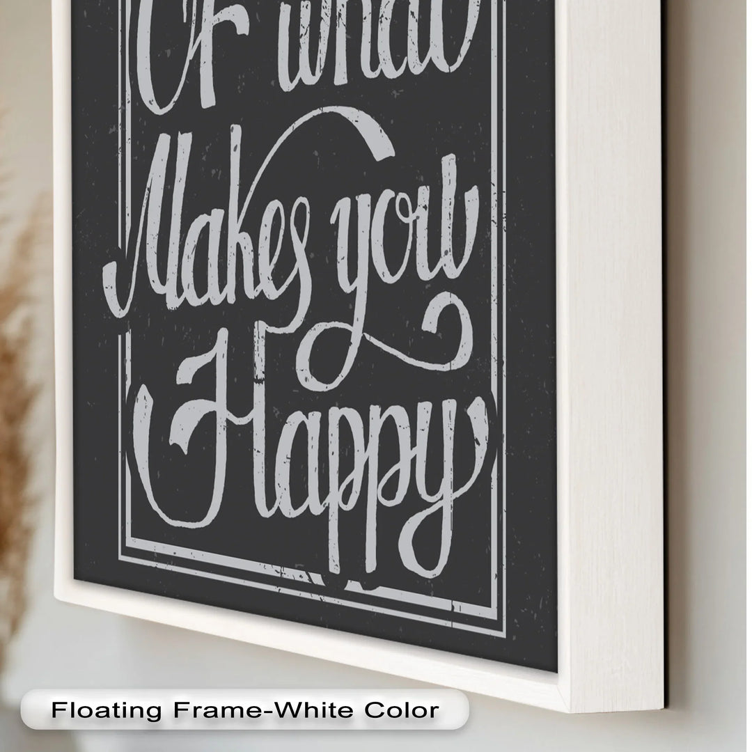 Do More of What Makes You Happy – Motivational Oil Painting - MyPhotoStation