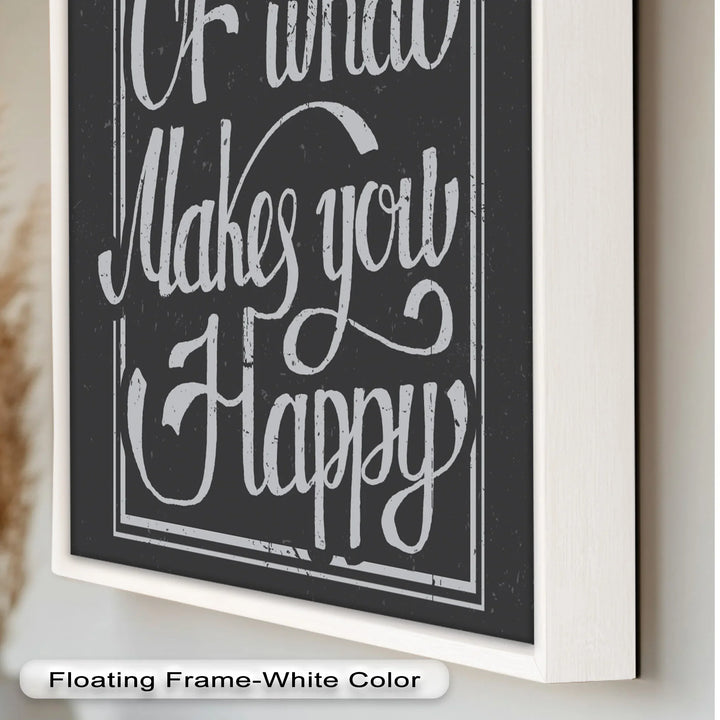 Do More of What Makes You Happy – Motivational Oil Painting - MyPhotoStation