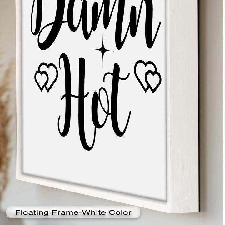 Damn Hot – Flirty Typography Oil Painting - MyPhotoStation