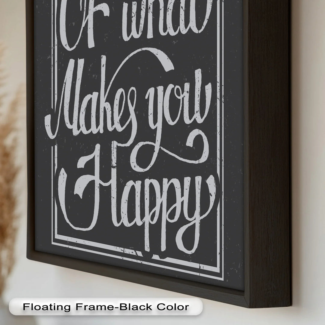 Do More of What Makes You Happy – Motivational Oil Painting - MyPhotoStation