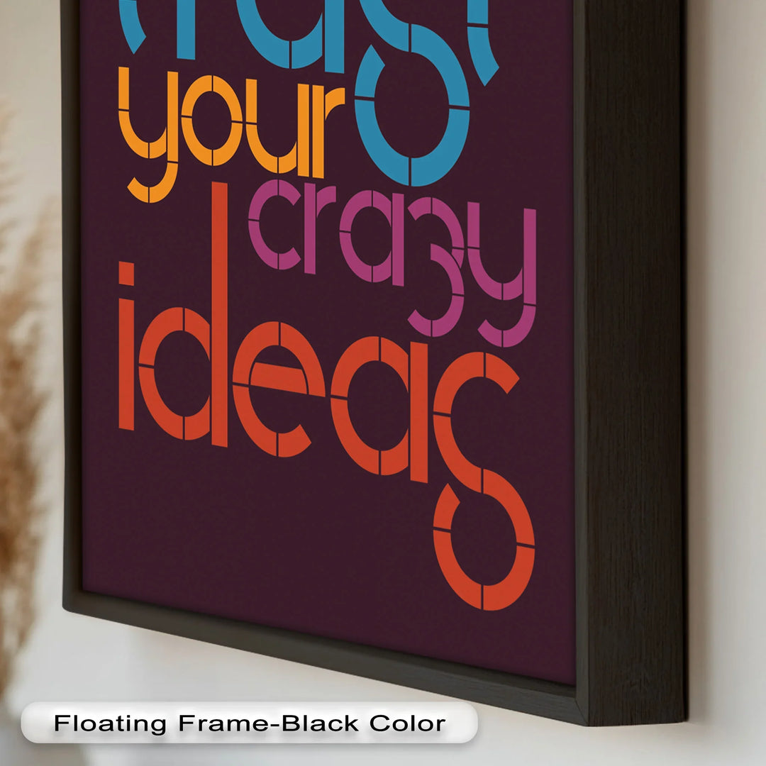 Trust Your Crazy Ideas – Modern Oil Painting - MyPhotoStation