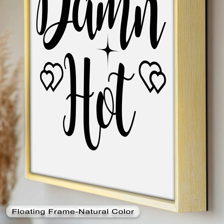 Damn Hot – Flirty Typography Oil Painting - MyPhotoStation