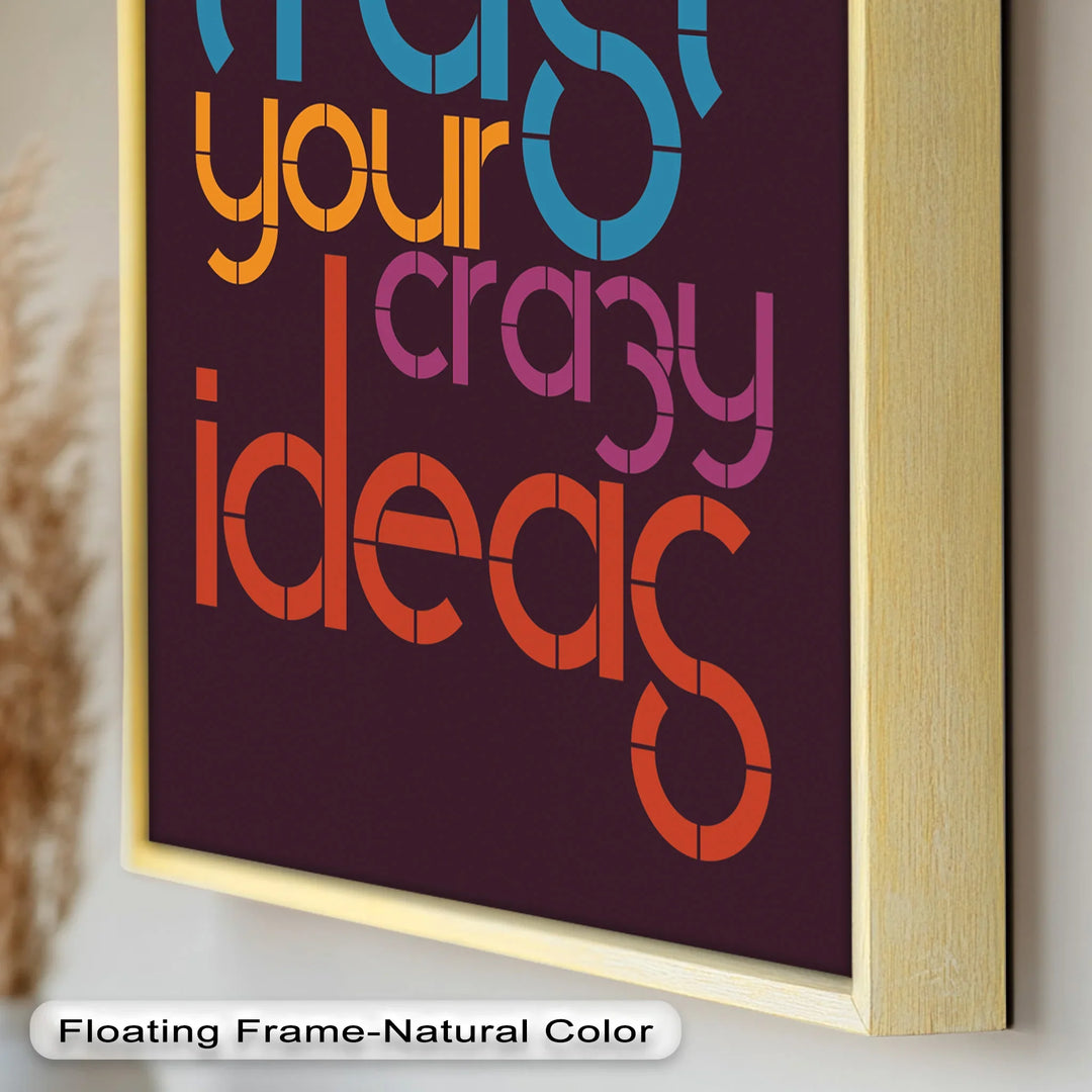 Trust Your Crazy Ideas – Modern Oil Painting - MyPhotoStation
