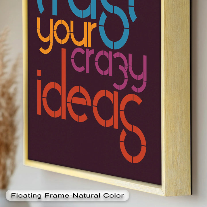 Trust Your Crazy Ideas – Modern Oil Painting - MyPhotoStation