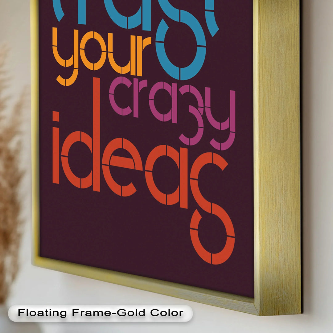 Trust Your Crazy Ideas – Modern Oil Painting - MyPhotoStation