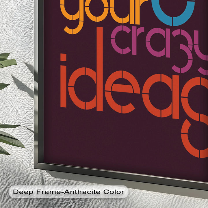 Trust Your Crazy Ideas – Modern Oil Painting - MyPhotoStation