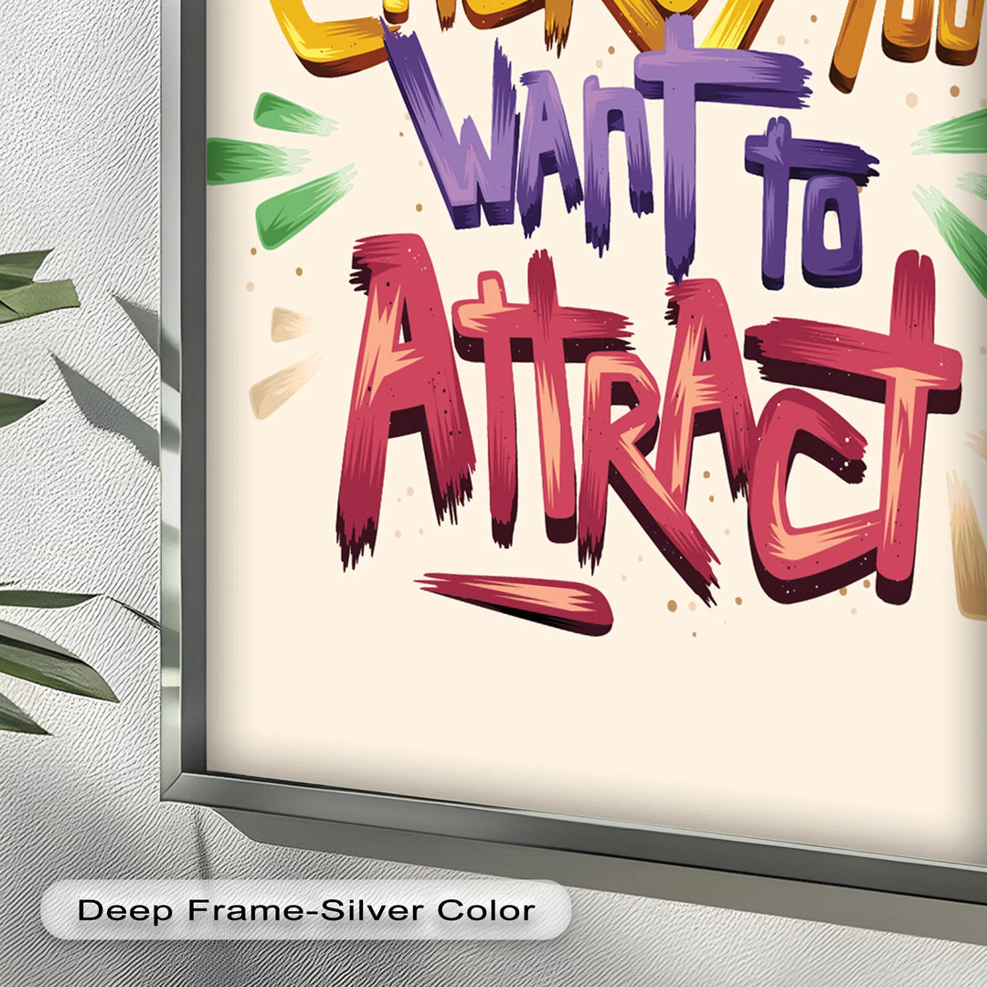 Be the Energy You Want to Attract – Motivational Oil Painting - MyPhotoStation