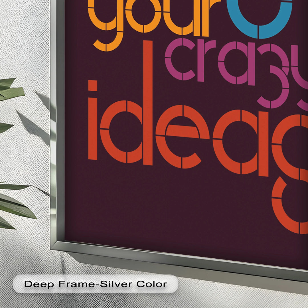 Trust Your Crazy Ideas – Modern Oil Painting - MyPhotoStation