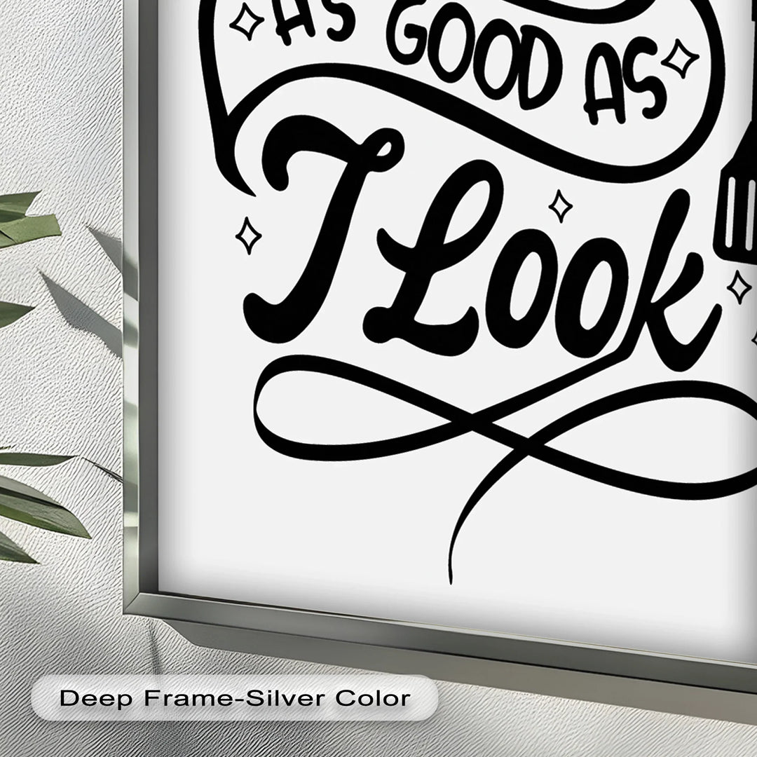 I Cook As Good As I Look – Framed Oil Painting - MyPhotoStation
