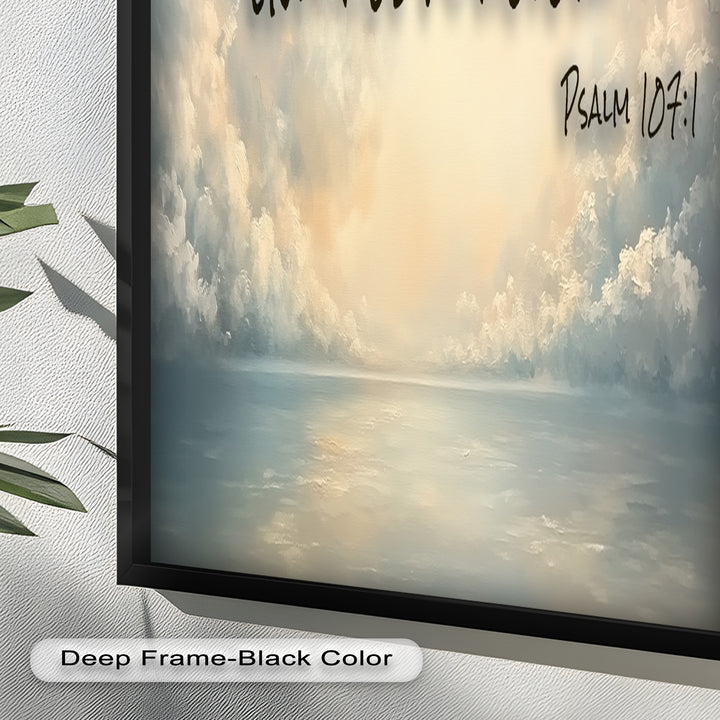Psalm 107:1 – Give Thanks to Lord Bible Verse Oil Painting