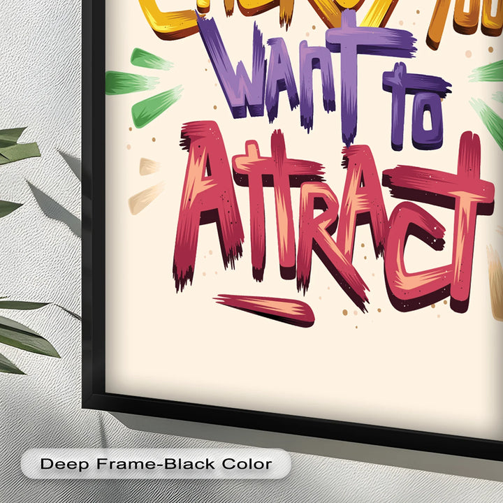 Be the Energy You Want to Attract – Motivational Oil Painting - MyPhotoStation