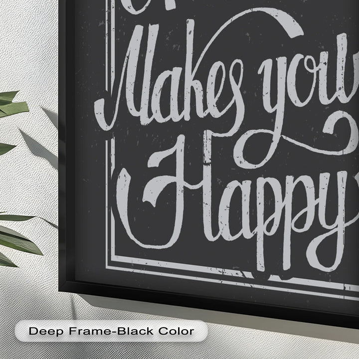 Do More of What Makes You Happy – Motivational Oil Painting - MyPhotoStation