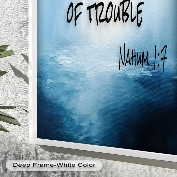 Nahum 1:7 Bible Verse Oil Painting – Christian Refuge Wall Art