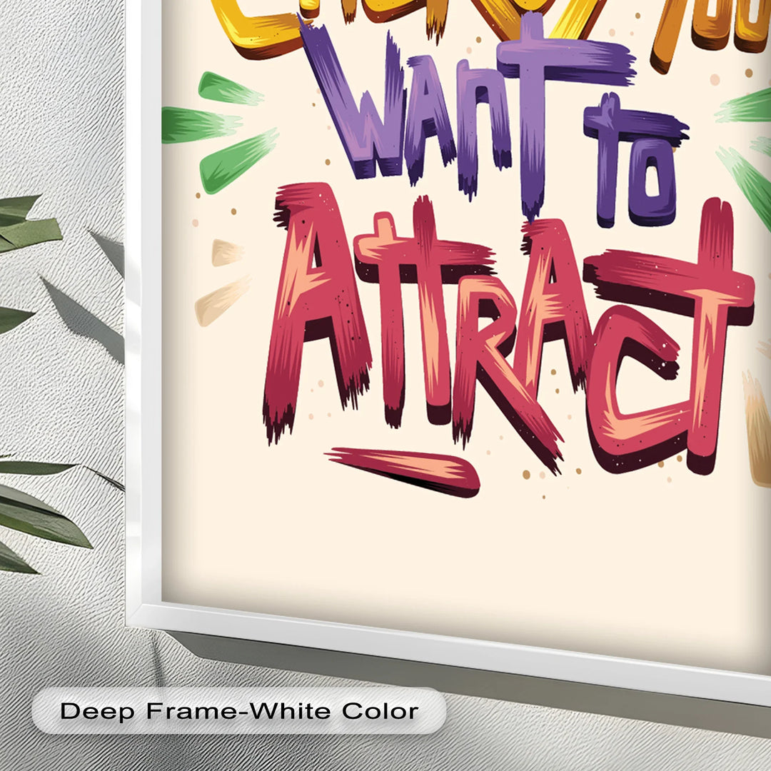 Be the Energy You Want to Attract – Motivational Oil Painting - MyPhotoStation