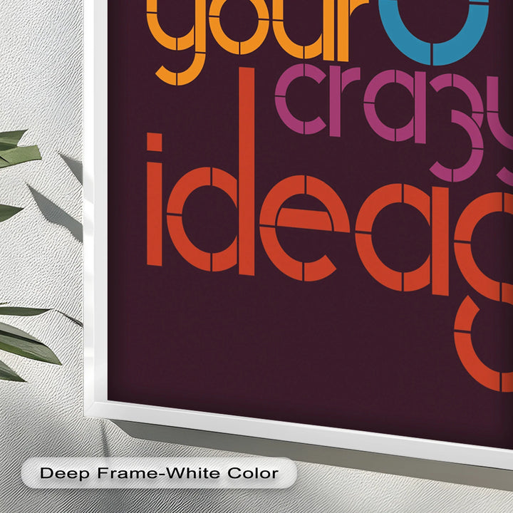 Trust Your Crazy Ideas – Modern Oil Painting - MyPhotoStation