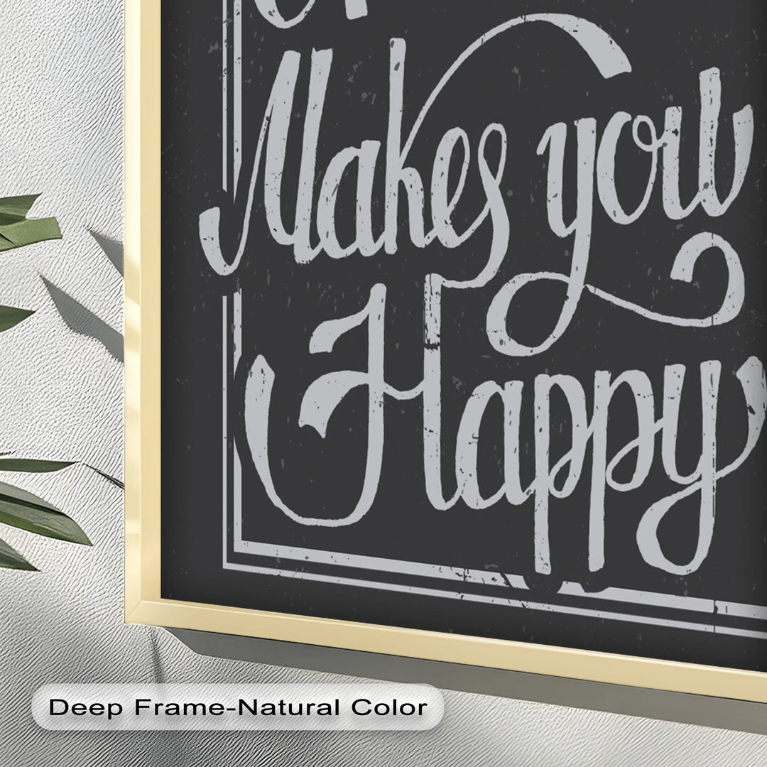 Do More of What Makes You Happy – Motivational Oil Painting - MyPhotoStation