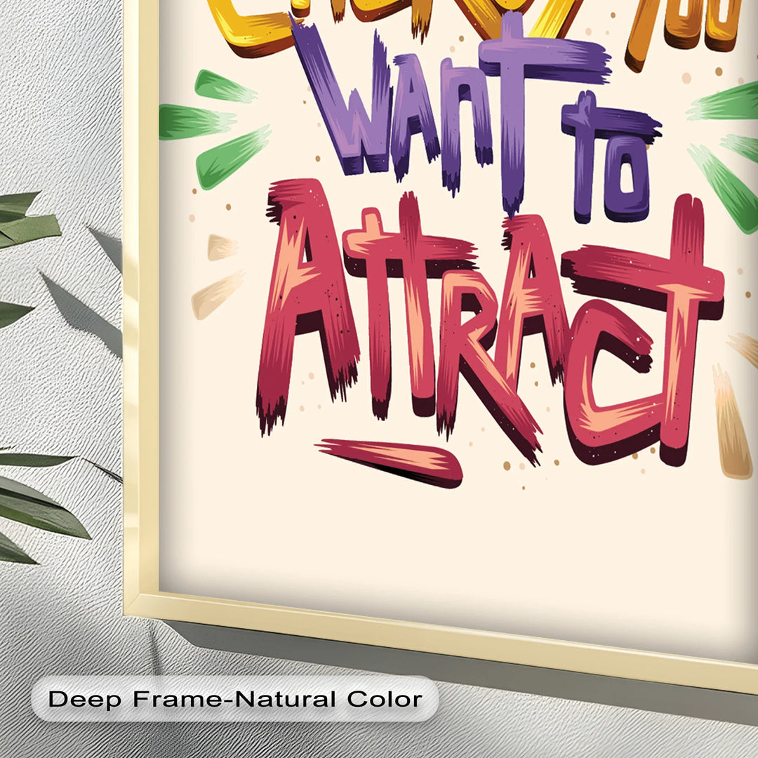 Be the Energy You Want to Attract – Motivational Oil Painting - MyPhotoStation
