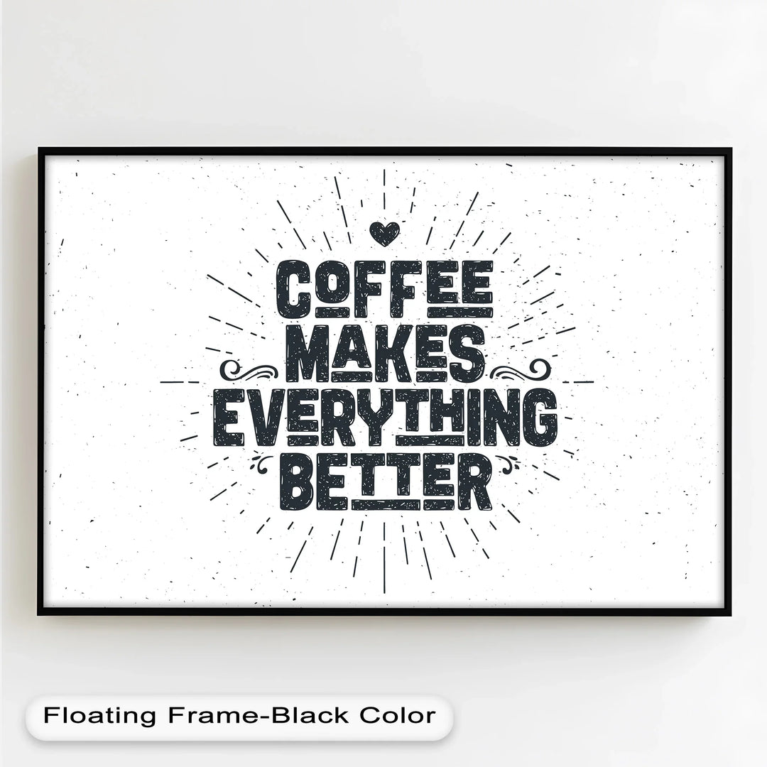 Coffee Makes Everything Better – Modern Oil Paintings - MyPhotoStation