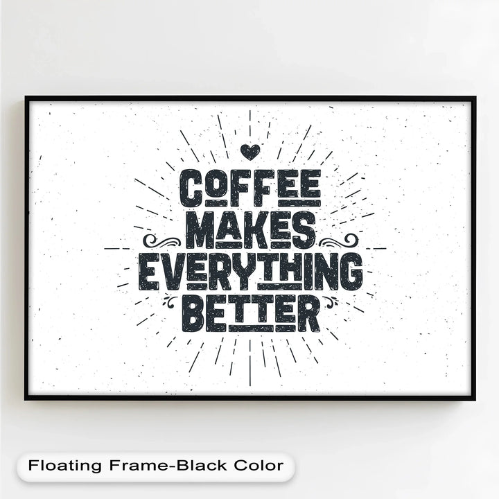 Coffee Makes Everything Better – Modern Oil Paintings - MyPhotoStation