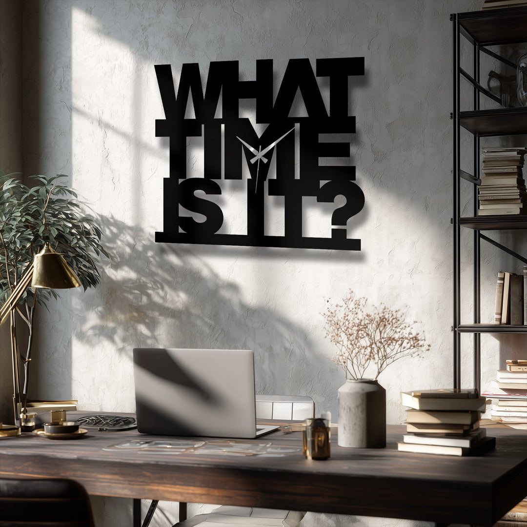 Diffuse sunlight softly illuminates the intriguing metal wall decor of the 'What Time Is It' clock, a bold text design.