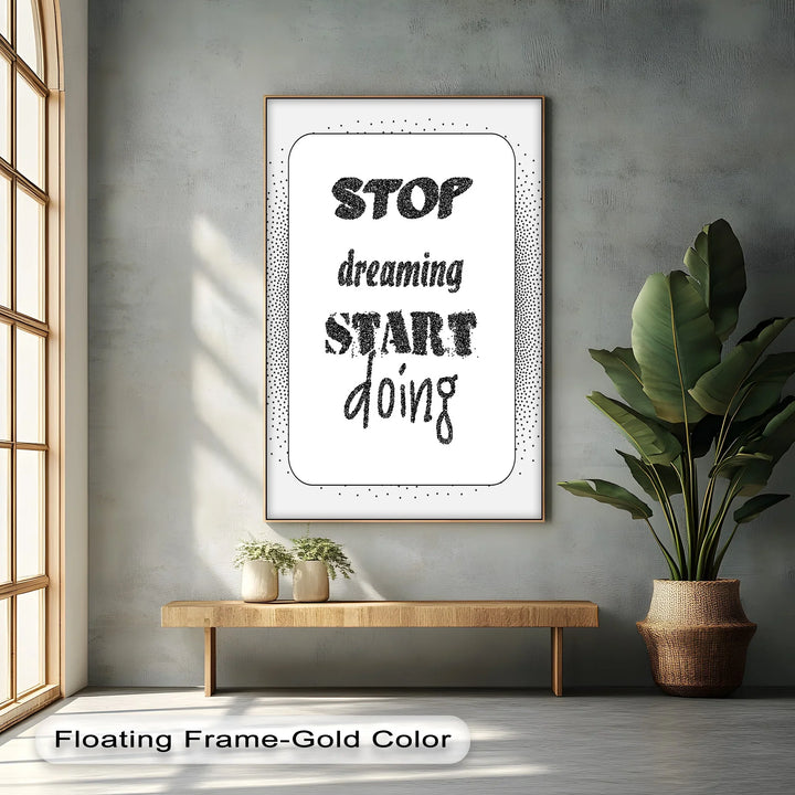 Stop Dreaming, Start Doing – Monochrome Motivational Canvas Print