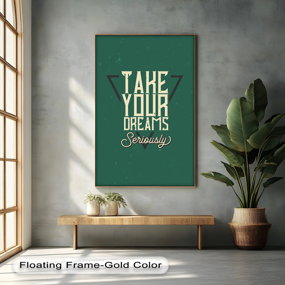 Take Your Dreams Seriously – Inspirational Canvas Print