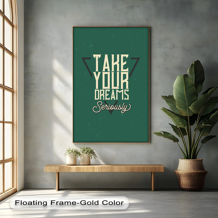 Take Your Dreams Seriously – Inspirational Canvas Print