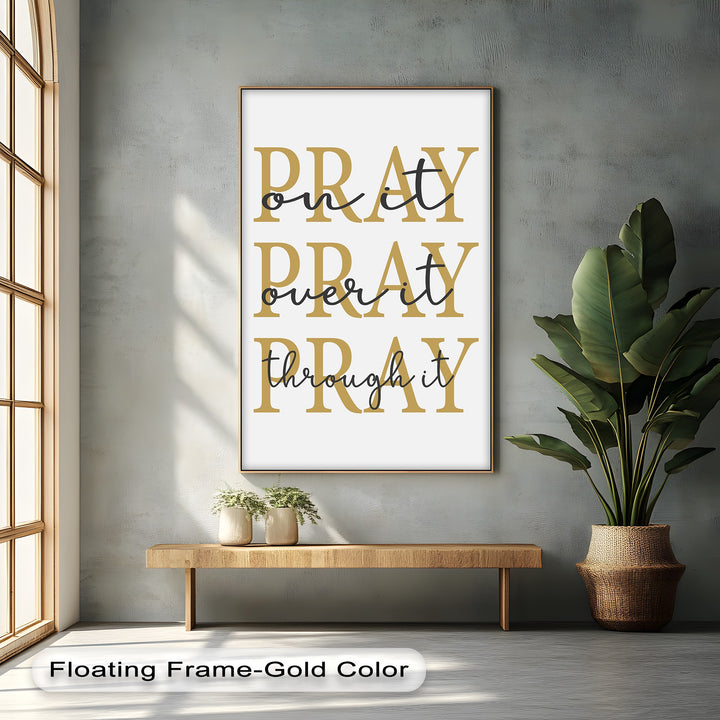 Pray On It, Pray Over It, Pray Through It – Faith Canvas Wall Art