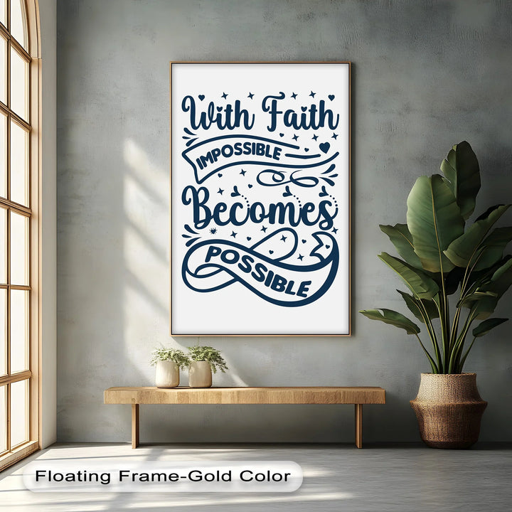 With Faith, Impossible Becomes Possible – Inspirational Christian Canvas Print - MyPhotoStation