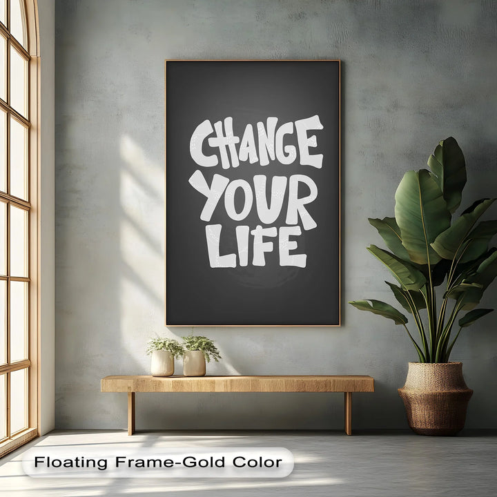 Change Your Life - Inspiraltional Canvas Print