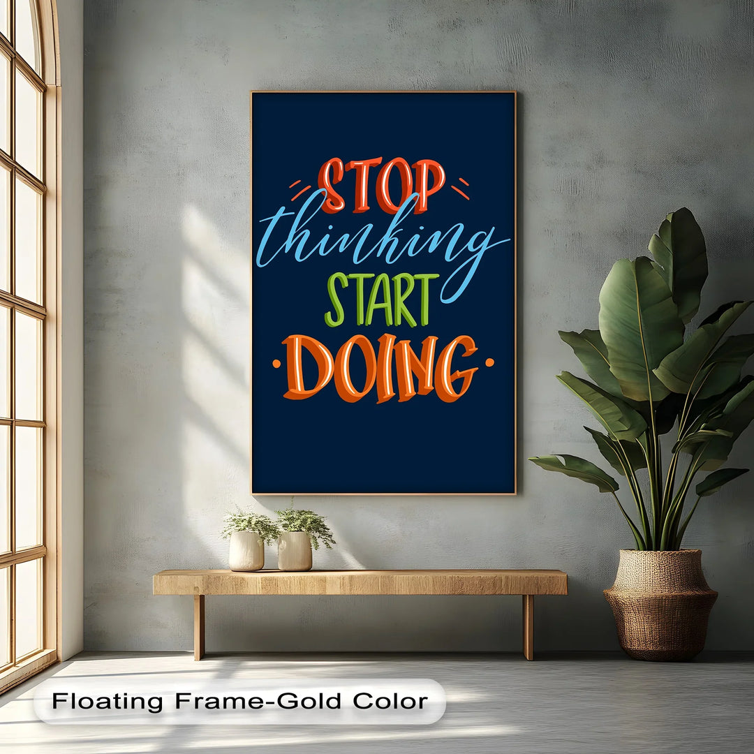Stop Thinking, Start Doing – Inspirational Canvas Print