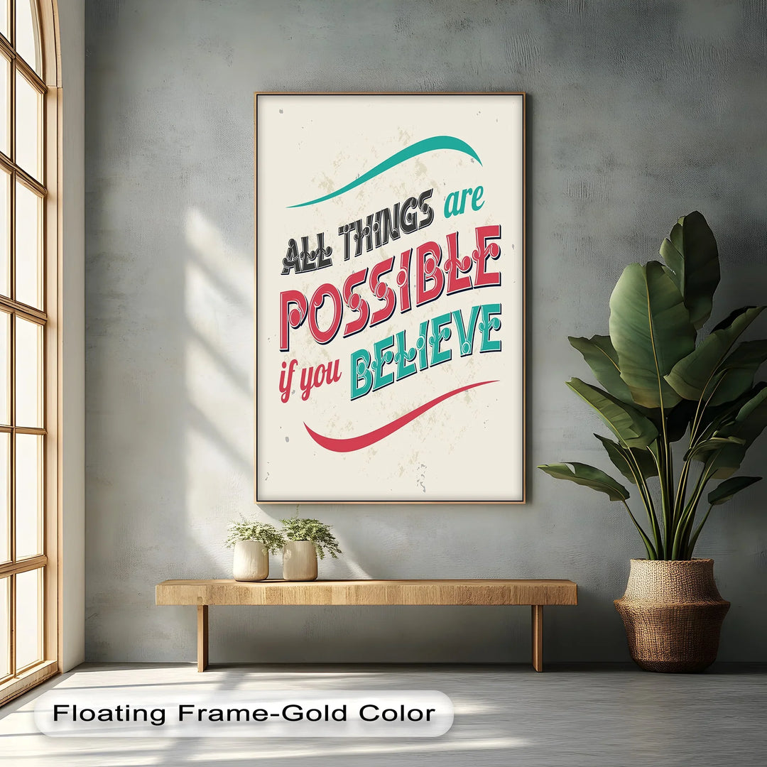 All Things Are Possible If You Believe - Inspiraltional Canvas Print