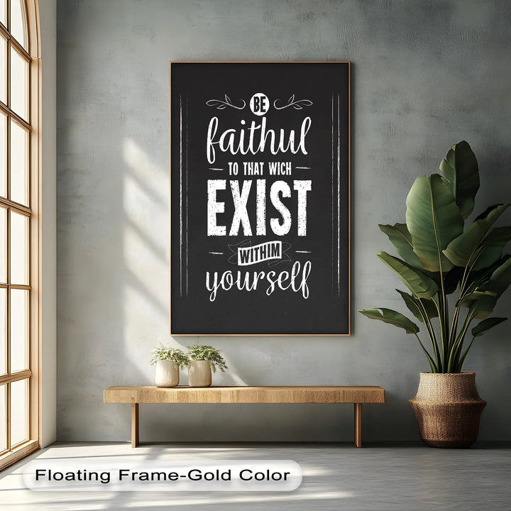 Be Faithful to That Which Exists Within – Chalkboard Style Canvas Print - MyPhotoStation
