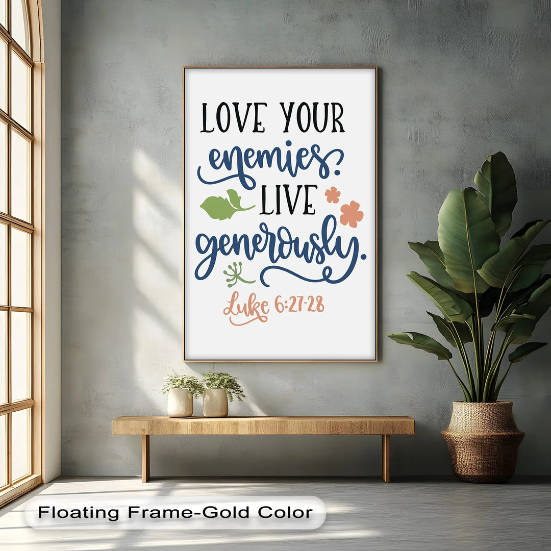 Love Your Enemies, Live Generously – Luke 6:27-28 Canvas Print - MyPhotoStation