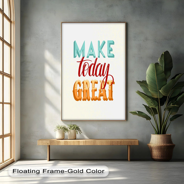 Make Today Great – Colorful Motivational Canvas Print