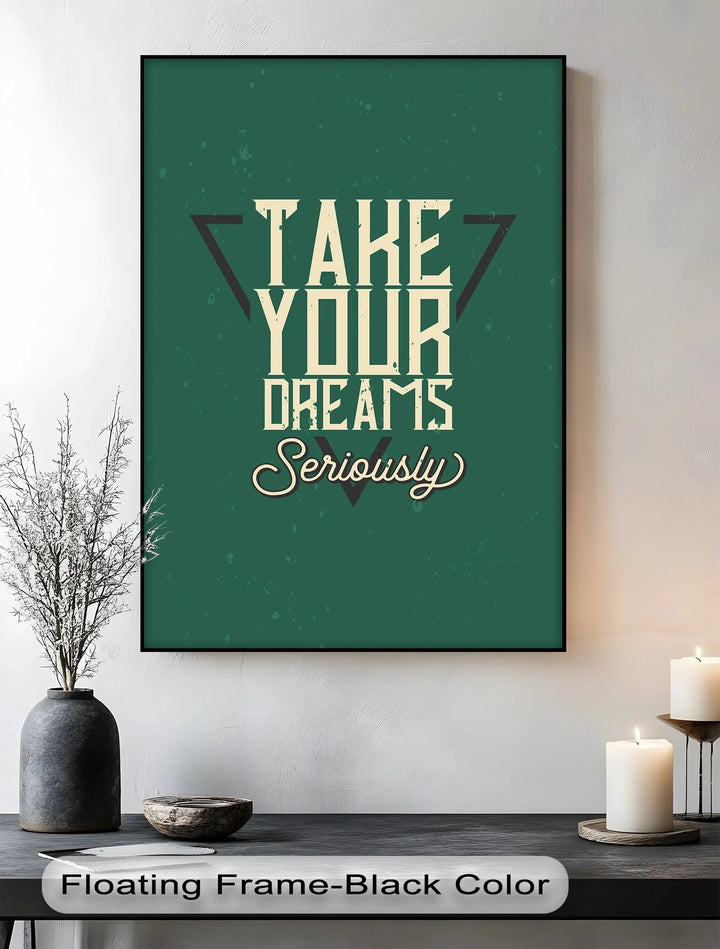 Take Your Dreams Seriously – Inspirational Canvas Print