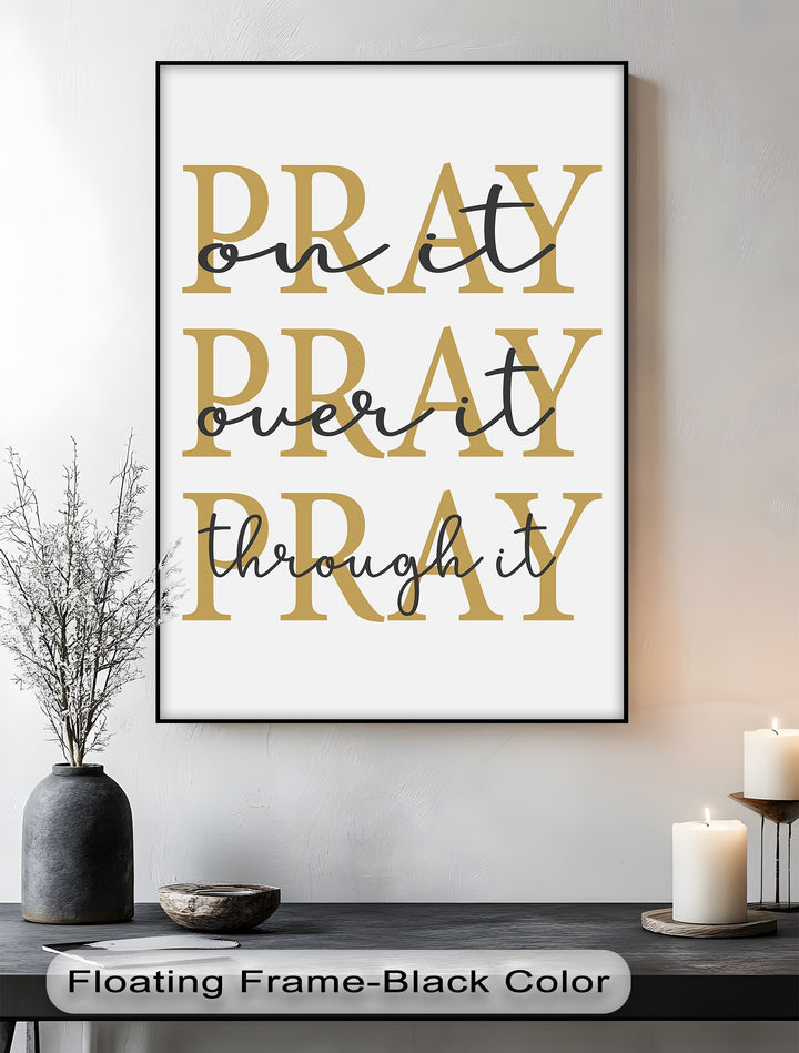 Pray On It, Pray Over It, Pray Through It – Faith Canvas Wall Art