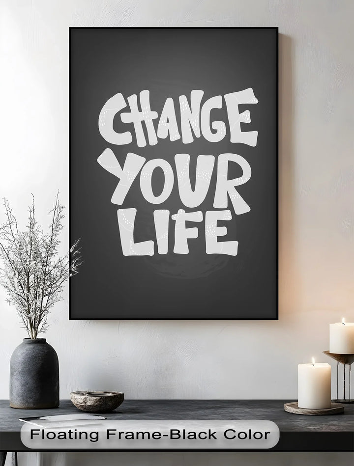 Change Your Life - Inspiraltional Canvas Print