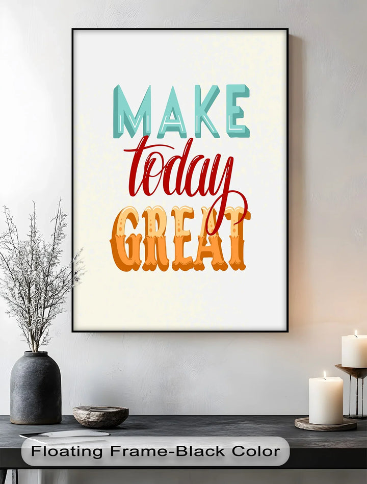 Make Today Great – Colorful Motivational Canvas Print