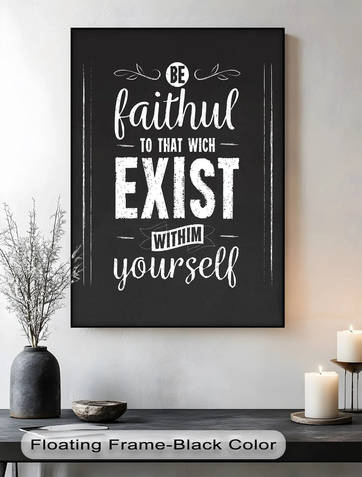 Be Faithful to That Which Exists Within – Chalkboard Style Canvas Print - MyPhotoStation