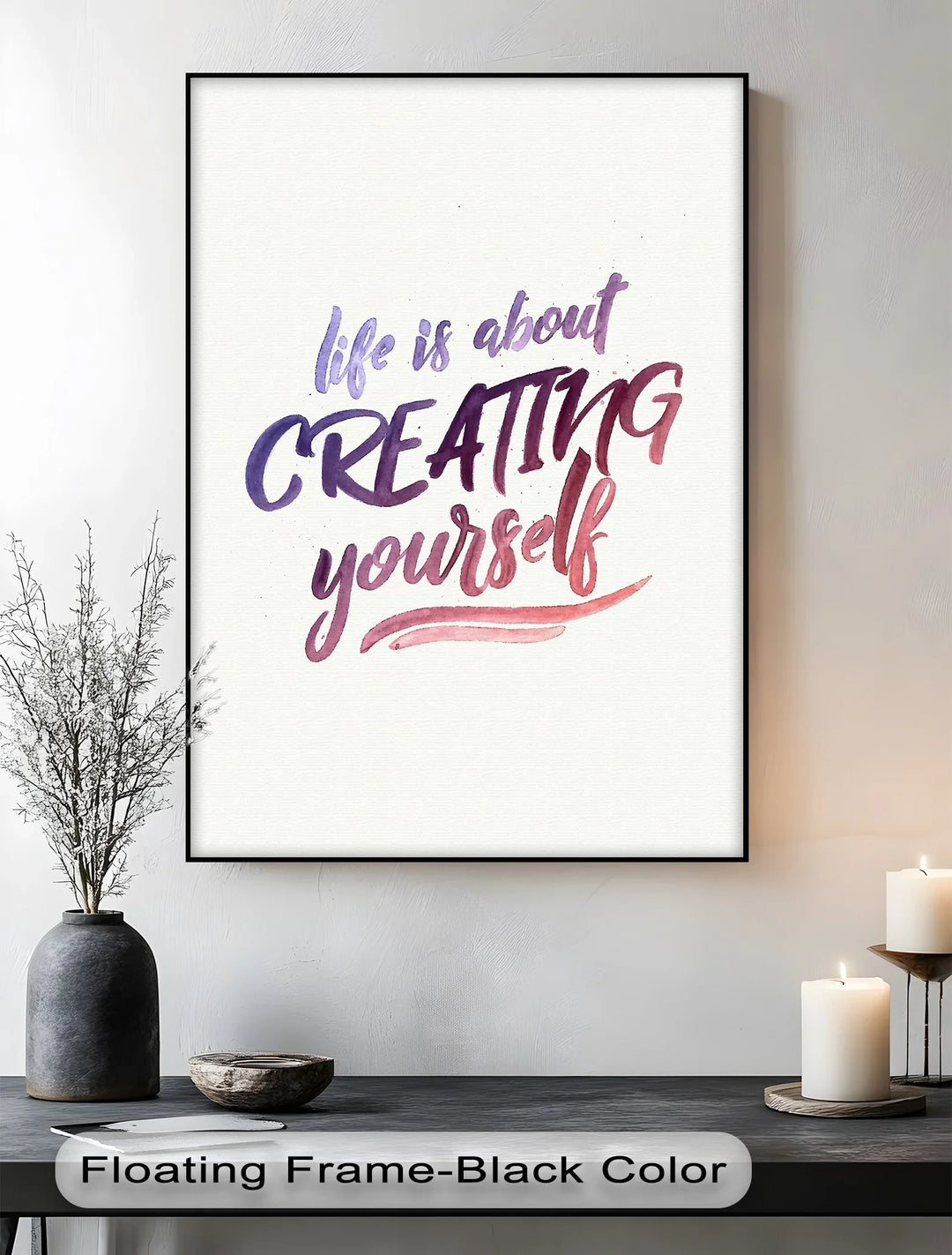 Life Is About Creating Yourself – Motivational Inspirational Canvas Print
