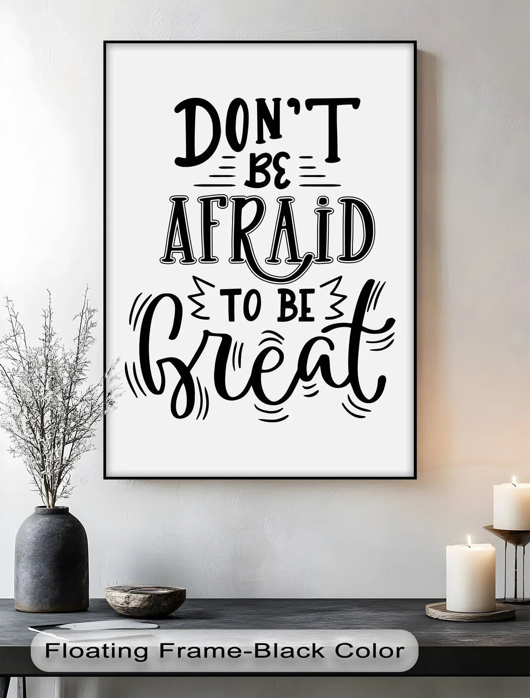Don’t Be Afraid to Be Great – Motivational Inspiraltional Canvas Print