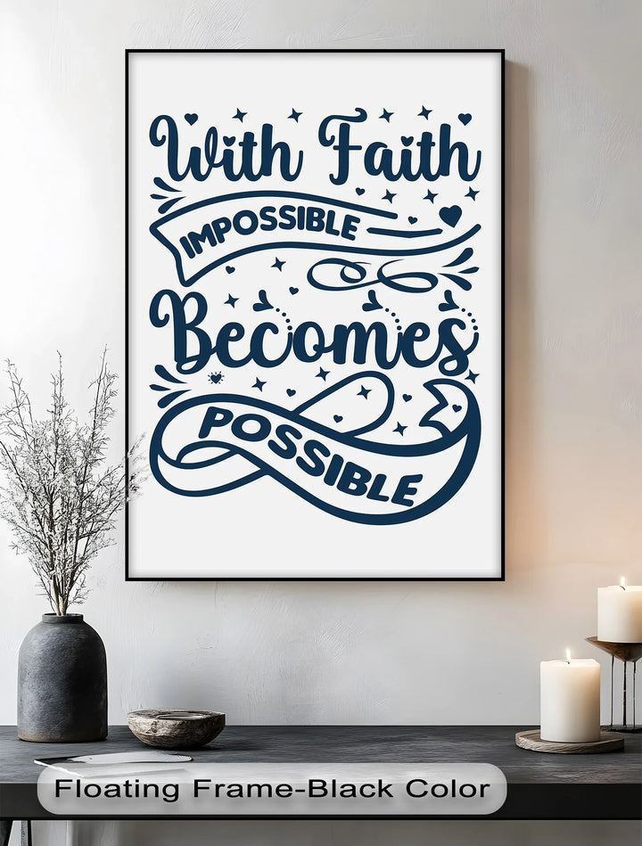 With Faith, Impossible Becomes Possible – Inspirational Christian Canvas Print - MyPhotoStation
