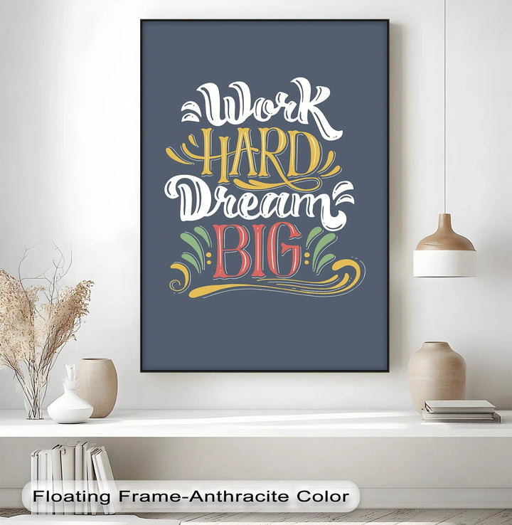 Work Hard Dream Big - Inspiraltional Canvas Print