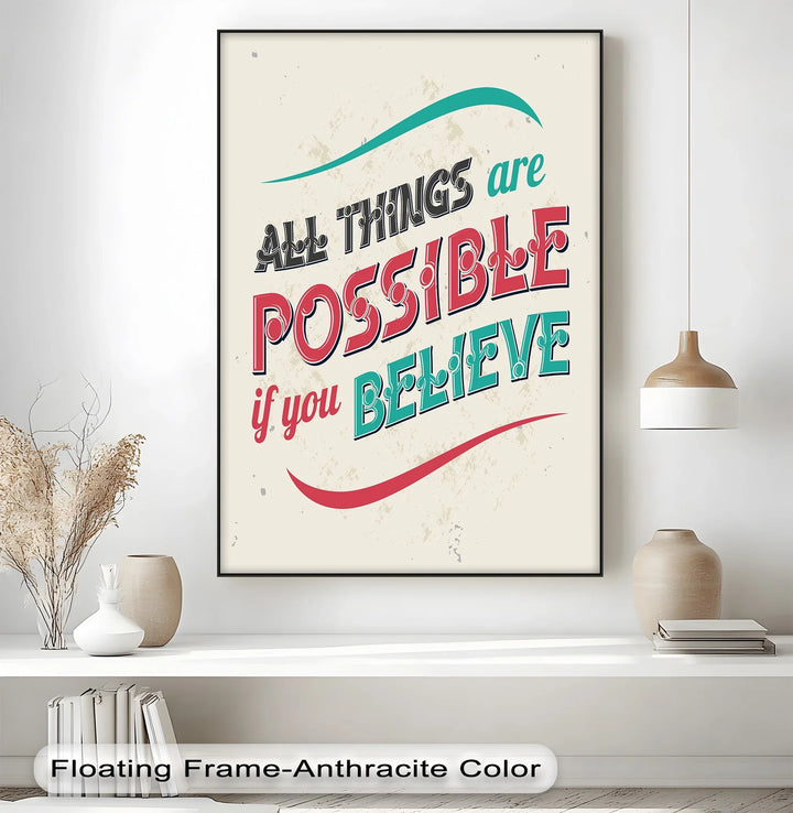 All Things Are Possible If You Believe - Inspiraltional Canvas Print